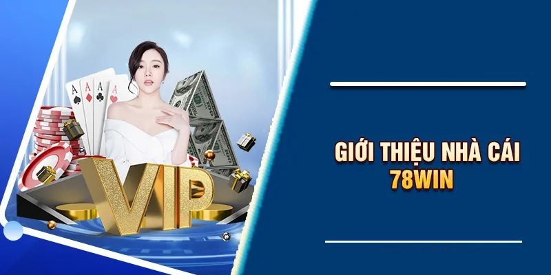 78Win là một trong những top 3 nhà cái uy tín hàng đầu hiện nay