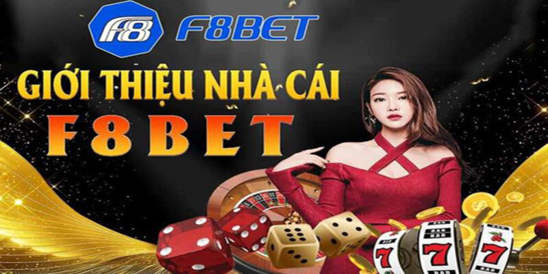 Giới thiệu nhà cái F8BET hàng đầu Việt Nam năm 2024