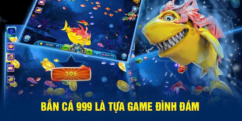 Săn cá 999 - Tựa game đình đám 2024