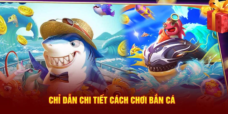 Chỉ dẫn vô chơi game săn bắt cá