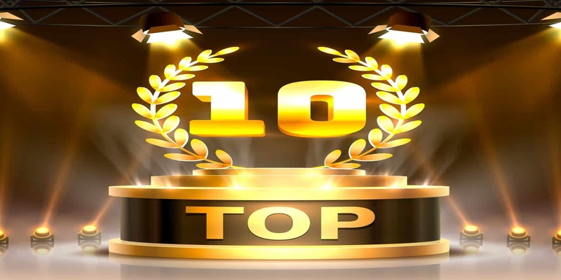 Top 10 là tổng hợp các game tài xỉu của các nhà cái uy tín