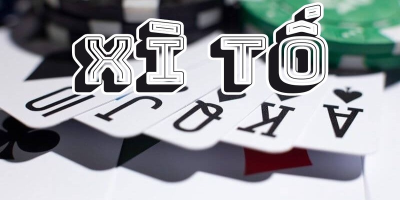 Xì Tố là một phiên bản khác của trò chơi Poker phổ biến