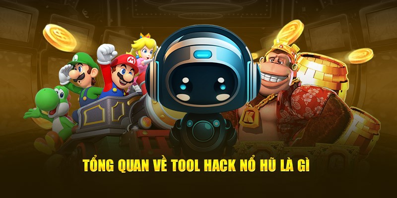 Tổng quan về tool nổ hũ